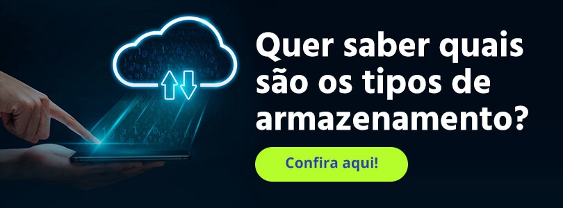 Banner final do texto Spear Phishing contendo: Quer saber quais são os tipos de armazenamento? Clique aqui.